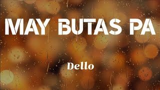 MAY BUTAS PA Lyrics  Dello [upl. by Massingill]