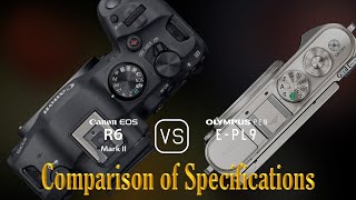 Canon EOS R6 Mark II vs Olympus PEN EPL9 A Comparison of Specifications [upl. by Yeroc]