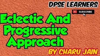 Importance Of An Eclectic Approach And Progressive Approach  Curricular Approaches [upl. by Zelda586]