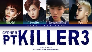 BTS Cypher PT3  KILLER Feat Supreme Boi Color Coded Lyrics가사 HanRomEng [upl. by Sandy]