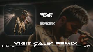 Semicenk  Mesafe  Yiğit Çalık RemiX [upl. by Odirfliw]