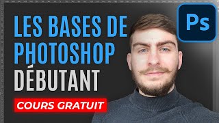 Les bases de Photoshop cours gratuit [upl. by Eiznikcm]