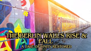 The Berlin Walls Rise amp Fall  A Tale of Unity Restored [upl. by Delfeena]