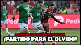 Estos fueron los ERRORES de la VINOTINTO ante BOLIVIA  Eliminatorias CONMEBOL [upl. by Lhary]