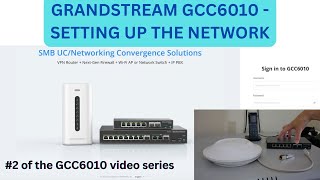 Grandstream GCC6010  Setting Up The Network [upl. by Hunfredo]