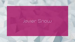 Javier Snow  appearance [upl. by Atsok871]