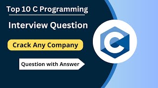 Top 10 C Programming Interview Question  Question With Answers  Most Asked Question C Interview [upl. by Nod]