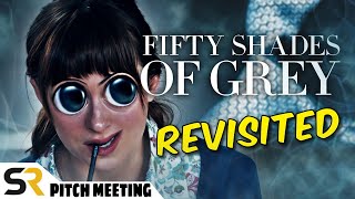 Fifty Shades Of Grey Pitch Meeting  Revisited [upl. by Burnight]