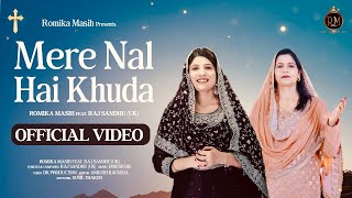 New Masih Song 2024  MERE NAL HAI KHUDA  Sister Romika Masih Feat Raj Sandhu [upl. by Tindall312]