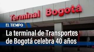 La terminal de Transportes de Bogotá celebra 40 años  El Tiempo [upl. by Fermin34]