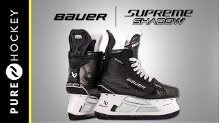 Bauer Supreme Shadow Hockey Skate  Product Overview [upl. by Acinonrev972]