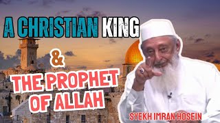 A Christian King amp the Prophet Of Allah  Syekh Imran Hosein The Light of Islam [upl. by Llen]