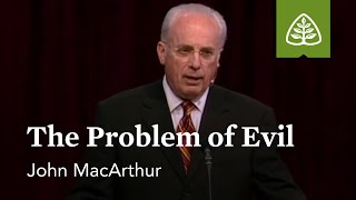 John MacArthur The Problem of Evil [upl. by Ytissahc201]