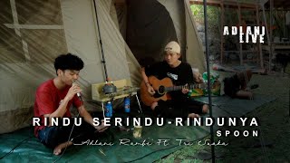 RINDU SERINDU RINDUNYA SPOON  Adlani Rambe Live Cover [upl. by Siloa]