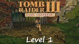 Tomb Raider 3 Lost Artifact Walkthrough  Level 1 Highland Fling [upl. by Sebastien]