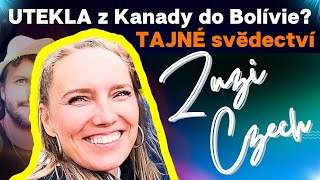 Zuzi Czech 💥 UTEKLA z Kanady do Bolívie 😮💥TAJNÉ svědectví [upl. by Anassor928]