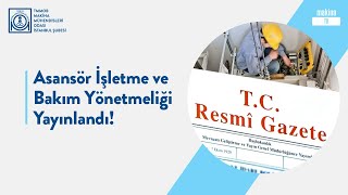 Asansör İşletme ve Bakım Yönetmeliği Yayınlandı [upl. by Mayram]