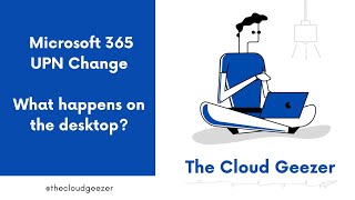 Microsoft 365 UPN Change  What happens on the desktop [upl. by Hertzog215]