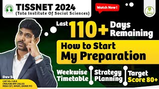 TISSNET 2024  Last 110 Days Remaining  How To Start My Preparation   Strategy  Score 80 [upl. by Olzsal]