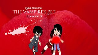 The Vampires Pet 🦇🖤🩸 Original Gacha Club Series   Episode 5 [upl. by Rhona180]