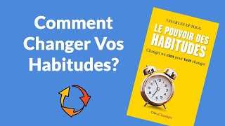 Comment Changer ses Habitudes The power of habit par Charles Duhigg [upl. by Manton]