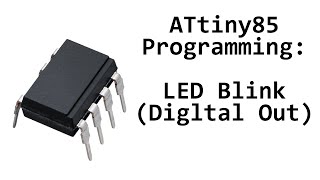 AVR ATtiny85 Programming Blink LED Digital Output [upl. by Joane]