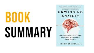 Unwinding Anxiety by Judson Brewer  Free Summary Audiobook [upl. by Kirbie]