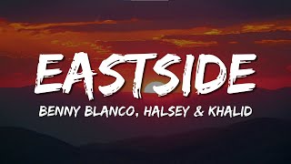 benny blanco Halsey amp Khalid  Eastside Lyric Video [upl. by Eirb]