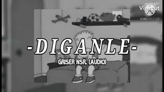 Díganle  Griser NSR Audio [upl. by Gabler]