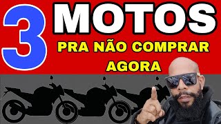 NÃO Compra essas 3 MOTOS até a Atualização [upl. by Leugimesoj]