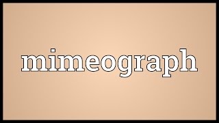 Mimeograph Meaning [upl. by Barbie497]