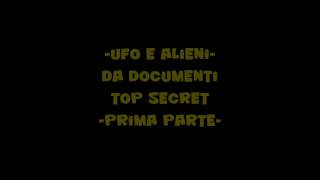 ufo e alieni  da documenti top secret  prima parte [upl. by Aneehsirk]