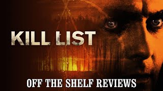 Kill List Review  Off The Shelf Reviews [upl. by Jotham535]