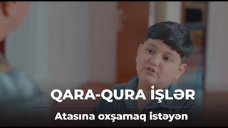 Atasına oxşamaq istəyən uşaq  Qara  qura işlər [upl. by Eneg128]