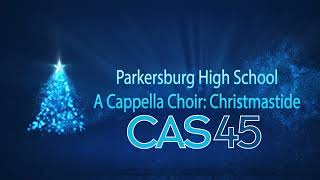 2022 Parkersburg High School A Cappella Choir Presents Christmastide [upl. by Ennahgem]