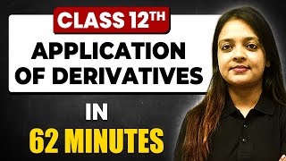 APPLICATION OF DERIVATIVES in 62 Minutes  Maths Chapter 6  Full Chapter Revision Class 12th [upl. by Annahtur488]