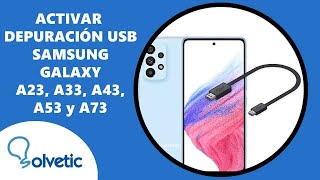 💻 Cómo Activar DEPURACION USB en SAMSUNG Galaxy A23 A33 A43 A53 y A73 ✅ [upl. by Neral]