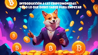 Introducción a las Criptomonedas Todo lo que Necesitas Saber para Empezar [upl. by Adneram196]