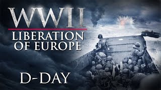 WWII The Liberation of Europe  DDay Special [upl. by Jahncke]