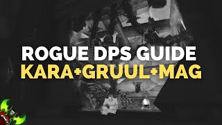 Rogue TBC P1 Boss DPS Guide  Karazhan Gruul Magtheridon [upl. by Lambart]