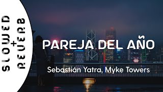 Sebastián Yatra Myke Towers  Pareja del Año s l o w e d  r e v e r b [upl. by Yadrahs]