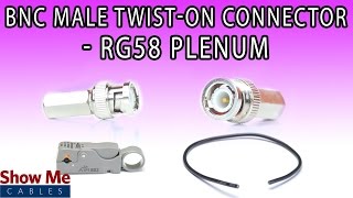 BNC Male TwistOn Connector For RG58 Plenum  Perfect For DIY Installs [upl. by Sufur159]