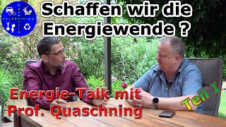 Problemfall Energiewende So muss es weitergehen  Interview mit Prof Volker Quaschning  Teil 1 [upl. by Ahtoelc]