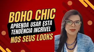 BOHO CHIC Aprenda a usar esta Tendência irresistível nos Seus Looks [upl. by Ayadahs]