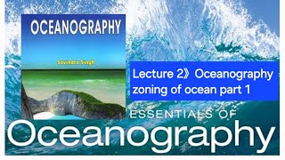 Lecture 2》Oceanography 》Distribution of water on earths surface 》Zoning of Ocean [upl. by Viki870]