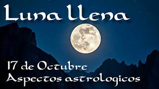 Luna llena en Aries de 17 de octubre  aspectos astrológicos [upl. by Xel951]