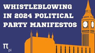 Whistleblowing in 2024 Political Party Manifestos Debunked  What does it all mean [upl. by Aksehcnarf]