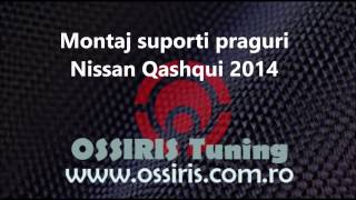 Montaj suporti praguri Nissan Qashqui 2014  Ossiris Tuning [upl. by Sorensen]