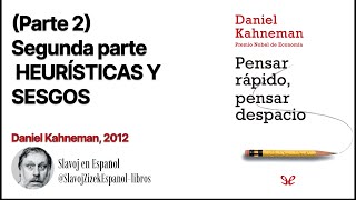 Parte 2 Pensar rápido pensar despacio Daniel Kahneman Audiolibro [upl. by Schubert]