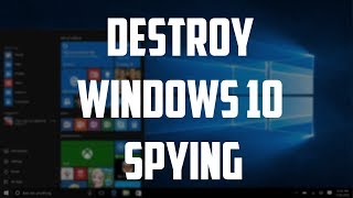 How To Stop Windows 10 Spying [upl. by Lupee]